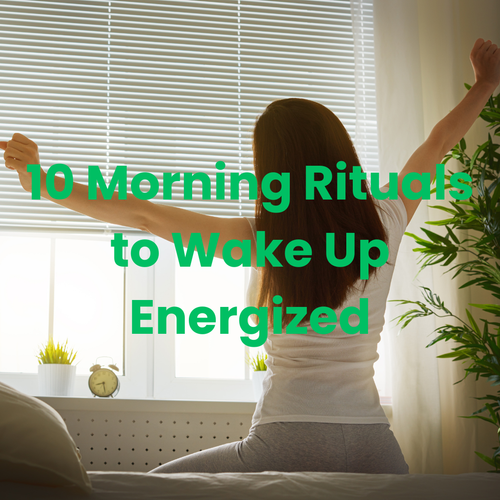 10 Morning Rituals to Wake Up Energized
